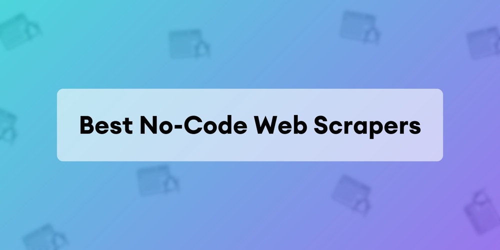 img of Los Mejores Scrapers Web Sin Código para Facilitar tu Extracción de Datos