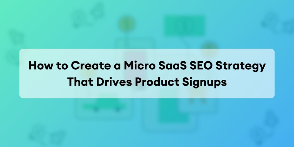 img of Cómo Crear una Estrategia de SEO para Micro SaaS