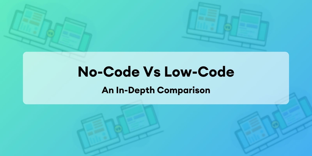 img of No-Code vs Low-Code: Comparación Detallada para Desarrolladores y Empresas