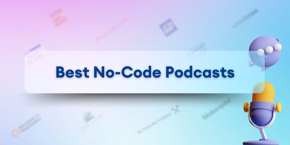 img of Los 9 Mejores Podcasts de No-Code para Aprender en 2024