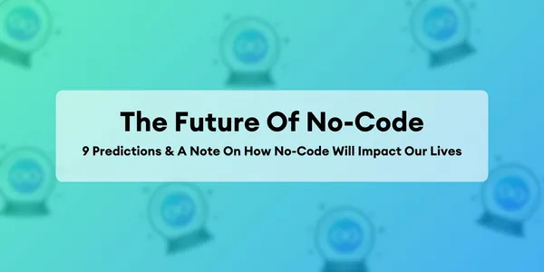 Cover image for El Futuro del No-Code: 9 Predicciones Fascinantes y su Impacto