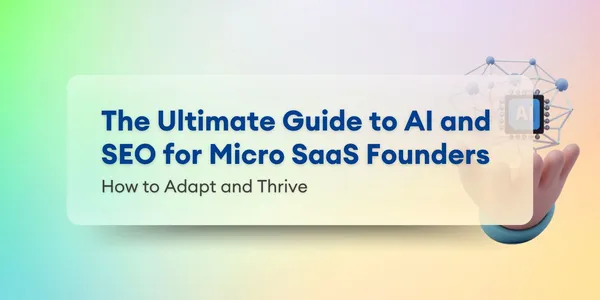 Cover image for La Guía Definitiva sobre IA y SEO para Fundadores de Micro SaaS