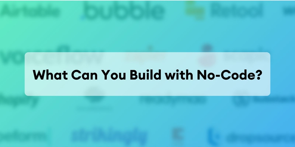 img of ¿Qué Puedes Construir con No-Code?
